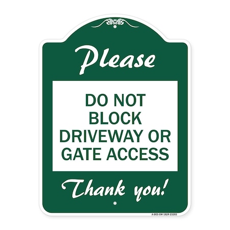 Signmission Please Do Not Block Driveway or Gate Access Thank You, Green & White Alum, 18" x 24", GW-1824-23283 A-DES-GW-1824-23283